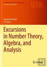 Excursions In Number Theory, Algebra, And Analysis