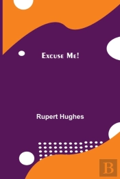 Excuse Me!