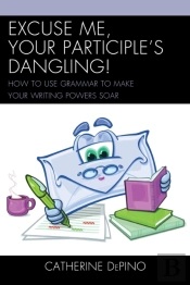 Excuse Me, Your Participle'S Dangling
