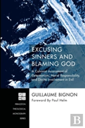 Excusing Sinners And Blaming God