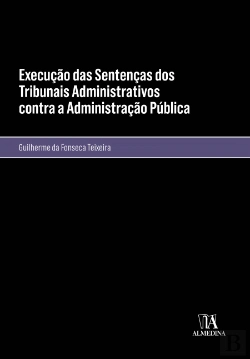 Bertrand.pt - Execução das Sentenças dos Tribunais Administrativos contra a Administração Pública