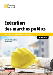 Exécution Des Marchés Publics : Mise En Oeuvre Administrative Et Financière (4e Édition)