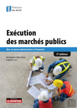 Bertrand.pt - Exécution Des Marchés Publics : Mise En Oeuvre Administrative Et Financière (5e Édition)