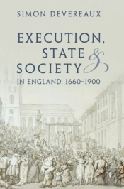 Execution, State And Society In England, 1660â€“1900