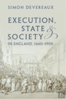 Bertrand.pt - Execution, State And Society In England, 1660â€“1900
