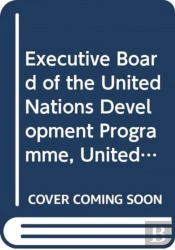 Executive Board Of The United Nations Development Programme, United Nations Population Fund And The United Nations Office For Project Services