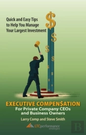 Executive Compensation For Private Company Ceos And Business Owners