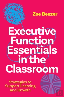 Bertrand.pt - Executive Function Essentials In The Classroom
