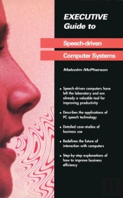 Executive Guide To Speech-Driven Computer Systems