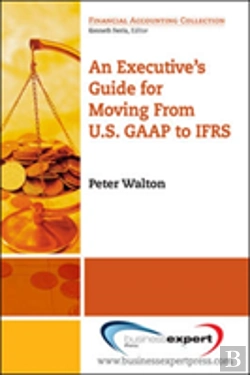 Bertrand.pt - Executive'S Guide For Moving From Us Gaap To Ifrs