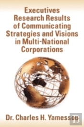 Executives Research Results Of Communicating Strategies And Visions In Multi-National Corporations