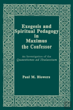 Bertrand.pt - Exegesis And Spiritual Pedagogy In Maximus The Confessor
