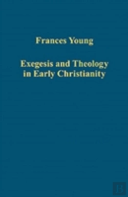 Bertrand.pt - Exegesis And Theology In Early Christianity