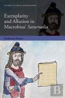Exemplarity And Allusion In Macrobius' Saturnalia