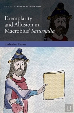 Bertrand.pt - Exemplarity And Allusion In Macrobius' Saturnalia