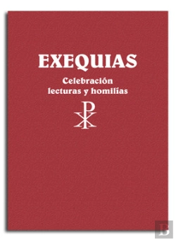 Bertrand.pt - Exequias. Celebración, Lecturas Y Homilías