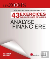 Exercices Avec Corriges Detailles - Analyse Financiere, 17eme Edition - 43 Exercices Avec Des Corrig