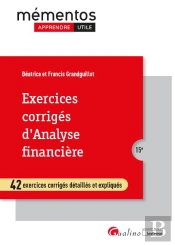 Exercices Corriges D'Analyse Financiere, 15eme Edition - 43 Exercices Corriges Assortis De Conseils