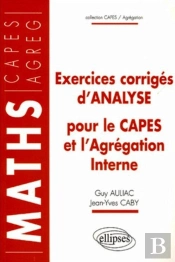 Exercices Corrigés D'Analyse Pour Le Capes Et L'Agrégation Interne