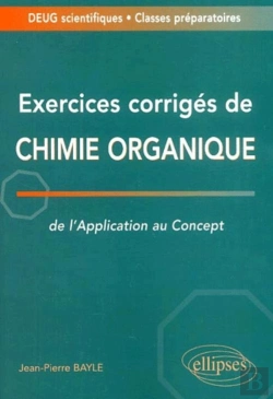 Bertrand.pt - Exercices Corriges De Chimie Organique : De L'Application Au Concept