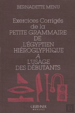 Bertrand.pt - Exercices Corriges De La Petite Grammaire De L'Egyptien Hieroglyphique A L'Usage Des Debutants