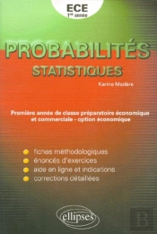 Exercices Corrigés De Mathématiques Pour La Première Et Deuxième Année De Classe Préparatoire Ece - Probabilités - Statistiques