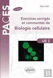 Exercices Corriges & Commentes De Biologie Cellulaire 4eme Edition