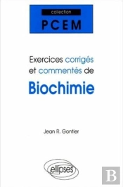Exercices Corriges Et Commentes De Biochimie