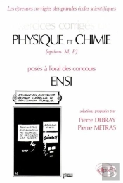 Exercices Corrigés, Physique Et Chimie, Options Mp, Posés À L'Oral Des Concours Ensi