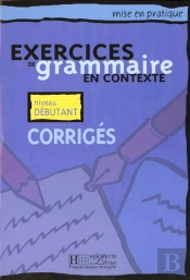 Exercices De Grammaire En Contexte - Level 10corriges - Niveau Debutant