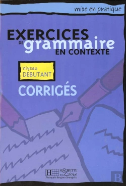 Bertrand.pt - Exercices De Grammaire En Contexte - Level 10corriges - Niveau Debutant