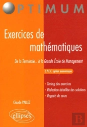 Exercices De Mathématiques - De La Terminale...À La Grande Ecole De Management - C.P.E.C - Option Économique