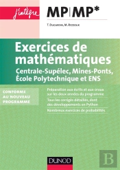 Exercices De Mathématiques Mp-Mp* Pour Les Concours Polytechnique, Centrale, Mines Et Ens