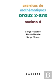 Exercices De Mathématiques ; Oraux X-Ens ; Analyse 4