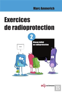 Bertrand.pt - Exercices De Radioprotection Tome 2 ; Formation Intiale - Premier Niveau