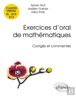 Bertrand.pt - Exercices D'Oral De Mathématiques - Classes Prépas Bl - Ece - Ecs. Corrigés Et Commentés Par Leurs Auteurs
