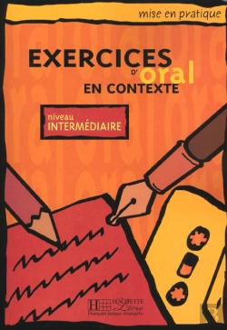 Bertrand.pt - Exercices D'Oral En Contexte ; Niveau Intermediaire ; Livre De L'Eleve