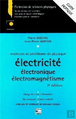 Bertrand.pt - Exercices Et Problèmes De Physique : Électricité, Électronique, Électromagnétisme (3° Ed.)