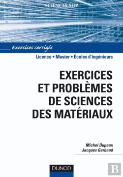 Bertrand.pt - Exercices Et Problèmes De Sciences Des Matériaux ; Licence/Master/Écoles D'Ingénieurs ; Exercices Corrigés