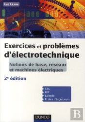 Exercices Et Problèmes D'Électrotechnique ; Avec Rappels De Cours Et Méthodes (2e Édition)