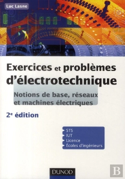 Bertrand.pt - Exercices Et Problèmes D'Électrotechnique ; Avec Rappels De Cours Et Méthodes (2e Édition)