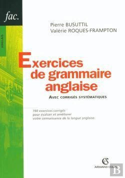 Bertrand.pt - Exercices Grammaire Anglaise Avec Corriges Systematiques ; 160 Exercices Corriges Pour Evaluer Et Ameliorer