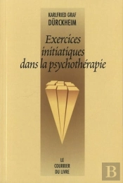 Exercices Initiatiques Dans La Psychothérapie (4e Édition)