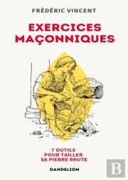 Exercices Maçonniques : 7 Outils Pour Tailler Sa Pierre Brute