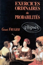 Exercices Ordinaires De Probabilités (Solutions Et Rappels Cours)