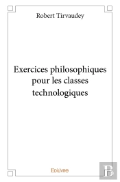Exercices Philosophiques Pour Les Classes Technologiques