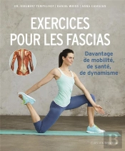 Exercices Pour Les Fascias : Davantage De Mobilité, De Santé, De Dynamisme