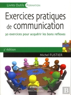 Bertrand.pt - Exercices Pratiques De Communication : 30 Exercices Pour Acquérir Les Bons Réflexes