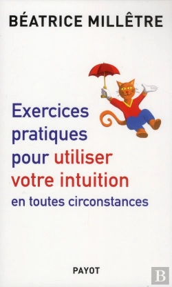 Bertrand.pt - Exercices Pratiques Pour Utiliser Votre Intuition ; En Toutes Circonstances