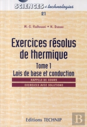Exercices Résolus De Thermique T.1 ; Lois De Base Et Conduction